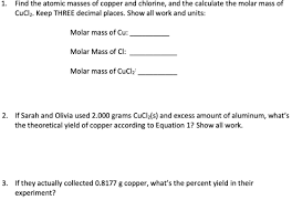 By definition, it corresponds to the mass of one mole of molecules belonging to the same chemical species. 3cucl2 Aq 2al S 3cu S 2alcl3 Aq Equation 1 1 Find The Atomic Masses Of Copper Homeworklib