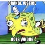 This gesture was available as a reward by. Orange Justice Dictionary Com