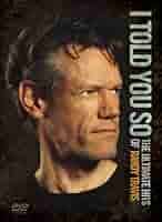 I Told You So: The Ultimate Hits of Randy Travis : Randy Travis, various:  Movies & TV