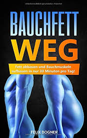 Zu dumm, dass unser körper überschüssige kalorien vor allem am bauch einlagert: Bauchfett Weg Fett Abbauen Und Bauchmuskeln Aufbauen In Nur 30 Minuten Pro Tag Amazon De Bogner Felix Bucher