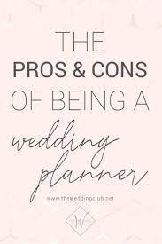 The Pros And Cons Of Being A Wedding Planner The Wedding Club Wedding Planner Business Wedding Planner Job Wedding Planner Career