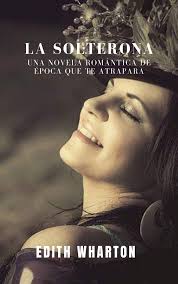La Solterona by Edith Wharton