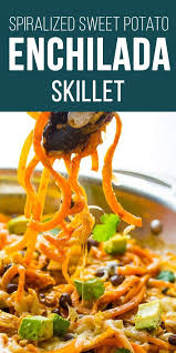 Enchilada Sweet Potato Noodles Skillet Sweet Peas Saffron Recipe Spiralized Sweet Potato Spiralizer Recipes Recipes
