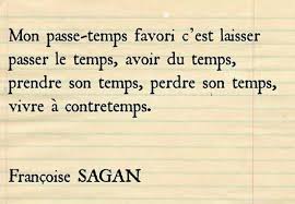 La vie et rien d'autre — est un film français de bertrand tavernier, sorti en 1989. Le Temps Le Temps Le Temps Et Rien D Autre Lalala La Loisirette Citation Temps Citation Francoise Sagan