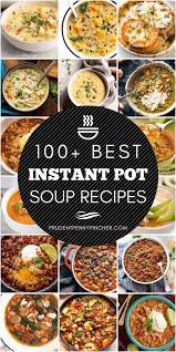 100 Best Instant Pot Soup Recipes Instant Pot Soup Recipes Instant Pot Soup Instant Pot Dinner Recipes