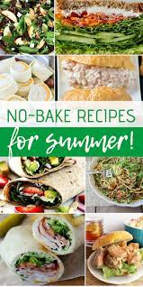 No Bake Recipes For Summer Easy Dinner Ideas That Won T Heat Up Your Kitchen My Kids Healthy Summer Dinner Recipes Summer Recipes Dinner Easy Summer Dinners