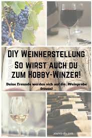 Sie werden geerntet, wenn die früchte noch nicht reif sind. Diy Weinherstellung Wie Auch Du Selber Guten Wein Zuhause Herstellen Kannst Ausgefallene Geschenkidee Mann Wein Selber Machen Weinherstellung Selber Machen