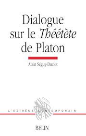 Platon est sans doute le plus réputé des philosophes. Dialogue Sur Le Theetete De Platon Belin Editeur