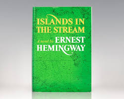 Islands In The Stream Ernest Hemingway First Edition