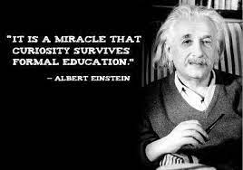 Albert Einstein Quote It Is A Miracle That Curiosity Survives Formal Education Einstein Quotes Albert Einstein Quotes Einstein