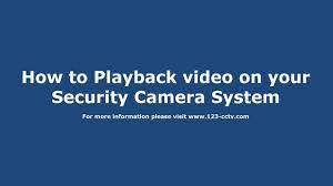How To Playback Video On Your Security Camera System Youtube