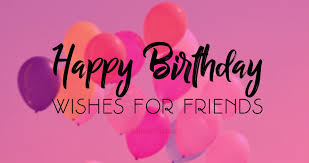 Birthday messages for your friend. 80 Happy Birthday Wishes For Friend Wishesmsg