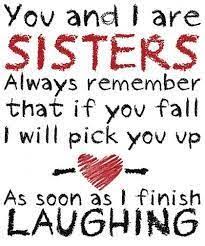Sister Quotes Google Search Sister Quotes Funny Quotes Picture Quotes