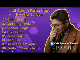 Pasha Ungu Album Solo Di Atas Langit 2020 Youtube