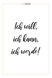 Ich will, ich kann, ich werde! #ShePreneur #Motivation #Selbstständigkeit  #PowerFrau | Lebensweisheiten sprüche, Deutsche zitate, Weisheiten sprüche