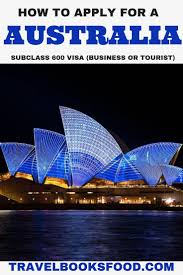 Australia Visa For Indians Tourist Or Business Visa Subclass 600 Oceania Travel Australia Visa Travel Around The World