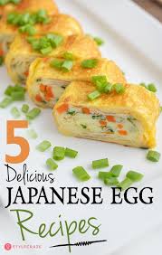 5 Delicious Japanese Egg Recipes You Should Try Today Easy Japanese Recipes Asian Egg Recipe Egg Recipes For Dinner