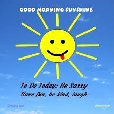 25 + beautiful good morning sunshine images with quotes. Good Morning Sunshine Quotations Photos Sketches 403px