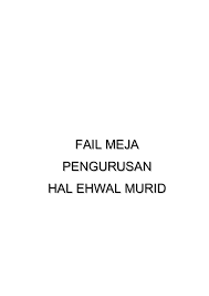 Fail meja penolong kanan hal ehwal murid 1doc. Fail Meja Pkhem Sr