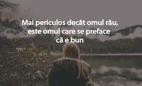 Stai jos sa nu pici. Mai Periculos Decat Omul RÄƒu Este Omul Care Se Preface CÄƒ E Bun Wawlist