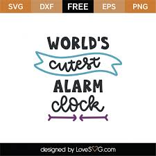 Download Free World S Cutest Alarm Clock Svg Cut File Lovesvg Com