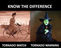 The Difference Between A Tornado Watch And A Tornado Warning Wizard Of Oz Tornado Wizard Of Oz Quotes Tornado Watch