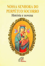 Arrumar alguma coisa para atendei meu pedido nesta novena, e não deixeis que eu fique acomodado à vida. Nossa Senhora Do Perpetuo Socorro Historia E Novena Paulinas Livros Crista Magazine Luiza