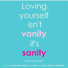 Loving yourself isn't vanity, it's sanity. Jenny Ford Fitness Loving Yourself Isn T Vanity It S Sanity Katrina Mayer This Absolutely Struck A Chord With Me Beauty Redefined Has An Amazing Message To Share About Body Positivity And