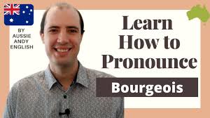 Learn How To Pronounce Bourgeois In Australian English Here How To Pronounce Australian English Learn English