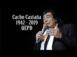 He died on october 15, 2019 in buenos aires, argentina. Cacho Castana Sus Mejores Canciones Qepd 1942 2019 Youtube