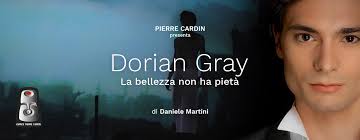 Dorian Gray. La bellezza non ha pietà". Dalla penna di Oscar Wilde al  teatro musicale di Pierre Cardin