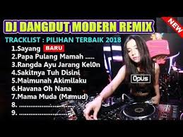 Dj Dangdut Terbaru Lagu Dj Dangdut Modern Remix 2018 House Musik Indonesia Nonstop Jaman Now Youtube Lagu Dj Musik