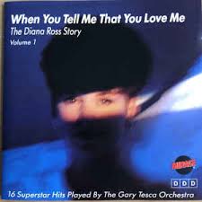 When you tell me you love me cory michaels 2017. The Gary Tesca Orchestra When You Tell Me That You Love Me The Diana Ross Story Volume 1 Cd Discogs