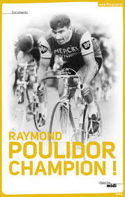Rien ne semble le destiner à une carrière cycliste malgré son. Amazon Fr Champion Poulidor Raymond Verret Bernard Livres