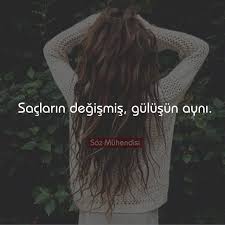 Saclarin Degismis Gulusun Ayni Sozler Anlamlisozler Guzelsozler Manalisozler Ozlusozler Alinti Alintilar Alintidi Ozlu Sozler Alinti Sozler Duygular