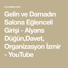 Gelin Ve Damadin Salona Eglenceli Girisi Alyans Dugun Davet Organizasyon Izmir Youtube Youtube Organizasyon Gelin