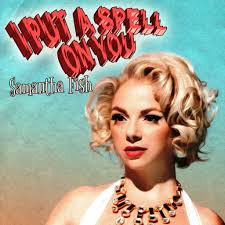 Samantha Fish reimagines a classic with "I Put A Spell On You"