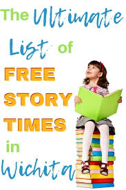 The Ultimate List Of Free Story Times In Wichita Free Stories Homeschool Activities Reading Fun