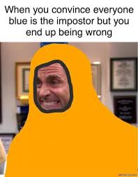 25 Funny Among Us Memes For Your Favorite Imposter In 2020 Really Funny Memes Funny Relatable Memes Crazy Funny Memes