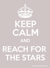 Whenever something bad happens, keep calm, take a few deep breaths and shift the focus to something positive. ― roy t. Keep Calm And Reach For The Stars Poster Reaching For The Stars Keep Calm Teacher Posters