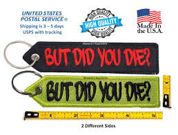 But Did You Die Keychain