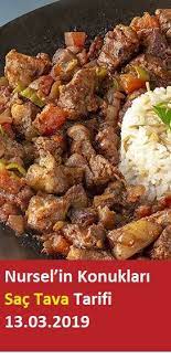 Nursel In Konuklari Sac Tava Tarifi 13 03 2019 Yemek Yemek Tarifleri Gida