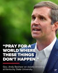 Gov. Andy Beshear asked everyone to "pray for all those affected" after two  students were tragically shot at Kentucky State University ->  https://www.whas11.com/article/news/local/kentucky-state-university-shooting-injuries/417-253340e7-ad4e-40aa-a1d1  ...