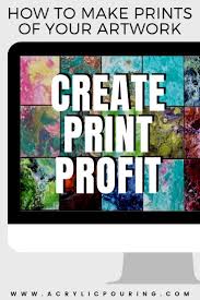 How To Make Prints Of Your Artwork Create Print Profit Print Making Artwork Prints