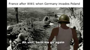Ah sh*t, here we go again meme WW1 meme - YouTube