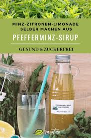 Gesund Erfrischend Pfefferminzsirup Selber Machen Ohne Zucker Rezept Pfefferminzsirup Pfefferminze Zuckerfrei