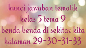 Yuk kita lanjutkan belajar dari rumah. Kunci Jawaban Tema 9 Kelas 5 Sd Halaman 29 33 Youtube