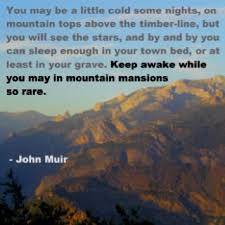 Of all the upness accessible to mortals, there is no upness comparable to the mountains. Pin By Jacob Smith On Don T Fence Me In Nature Quotes John Muir Quotes John Muir