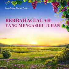 Berbahagialah Yang Mengasihi Tuhan Gereja Tuhan Yang Mahakuasa Lagu Pujian Tuhan Firman Tuhan