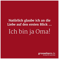 Liebe Auf Den Ersten Blic Neu Lustiger Spruche Oma Spruche Enkelkinder Zitate